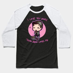 I Love You More than Dean loves Pie Baseball T-Shirt